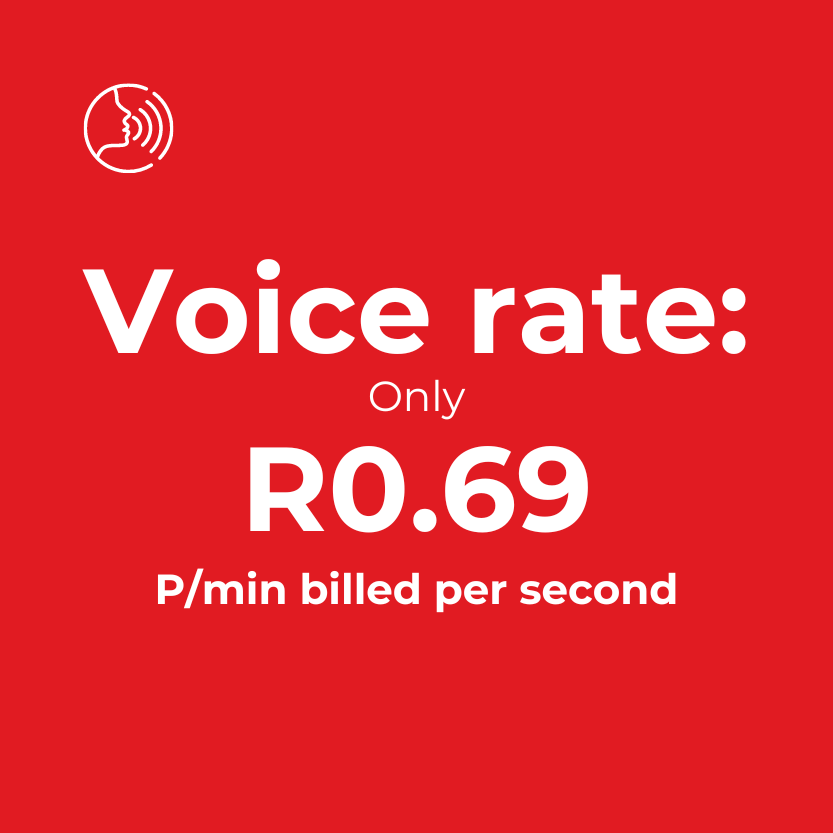 Voice rate is R0.69 p/min billed per second